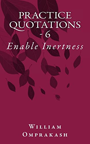 Practice Quotations - 6: Enable Inertness