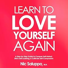 Learn to Love Yourself Again Audiolibro Por Nic Saluppo arte de portada