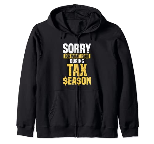 Sorry For What I Said During Tax Season | Funny CPA Apology Sudadera con Capucha