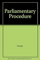 Parliamentary Procedure B000JCIN6W Book Cover