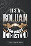 Roldan: It's A Roldan Thing You Wouldn't Understand - Roldan Name Custom Gift Planner Calendar Notebook Journal