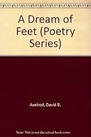 A Dream of Feet (Poetry Series) 089304007X Book Cover