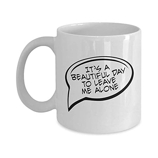 Es un hermoso día para dejarme solo - Taza de café ofensiva
