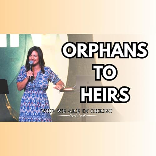 Who We Are In Christ: Orphans to Heirs | Pastor Jaime | Sept. 14 cover art