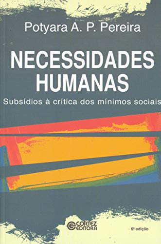 Necessidades Humanas. Subsídios à Critica dos Mínimos Sociais (Em Portuguese do Brasil)