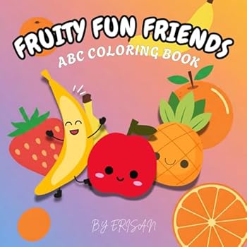 Paperback Fruity Fun Friends: ABC Coloring Book (Alphabetical and Educational) Book