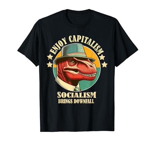 Enjoy Capitalism Socialism brings Downfall. Camiseta