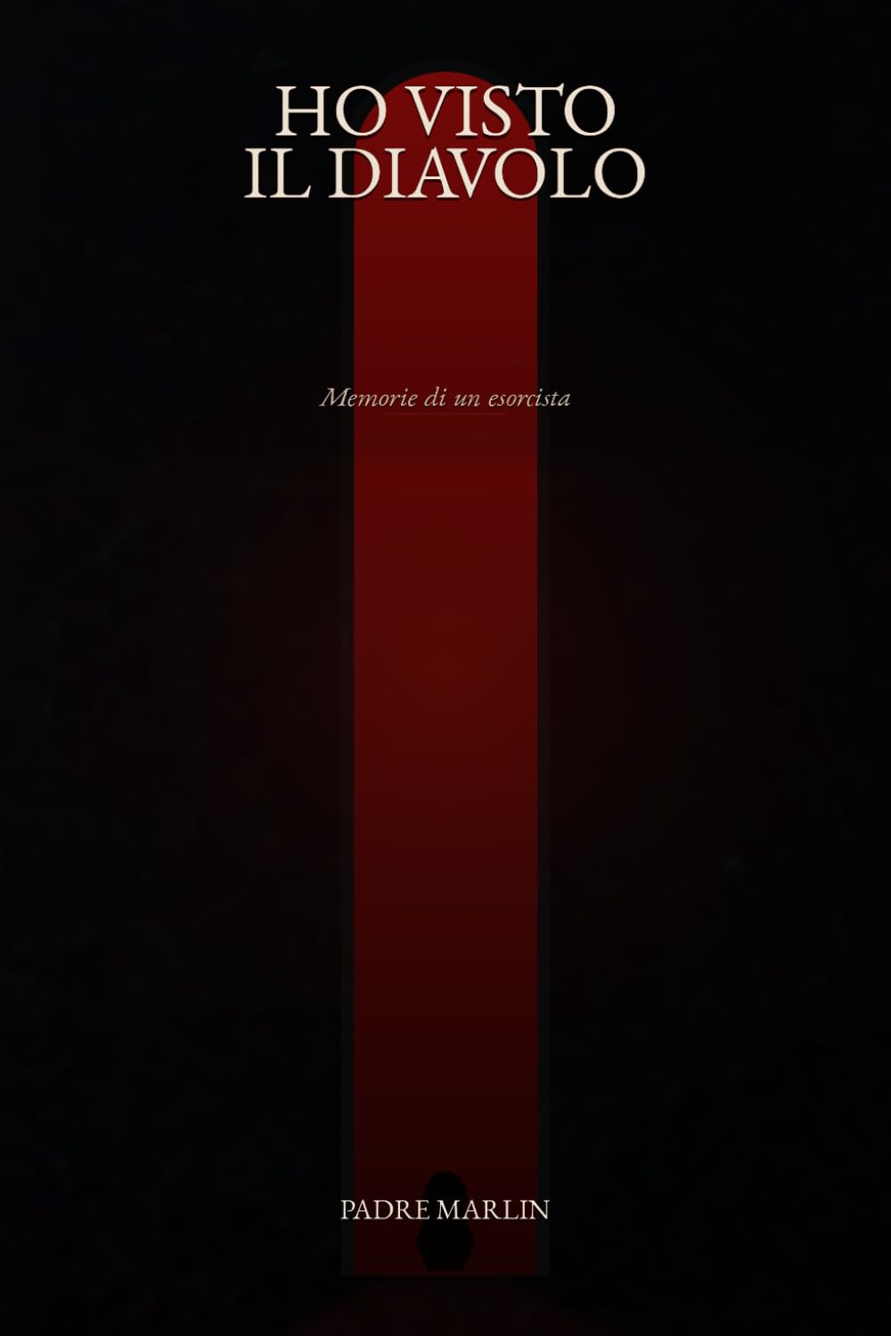 HO VISTO IL DIAVOLO: Memorie di un esorcista
