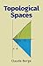 Topological Spaces: Including a Treatment of Multi-Valued Functions, Vector Spaces and Convexity (Dover Books on Mathematics)