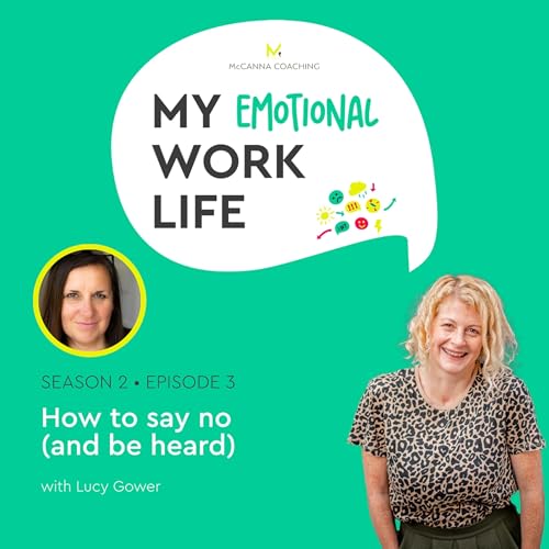 S2 Ep 03: How To Say No at Work (and be heard!)