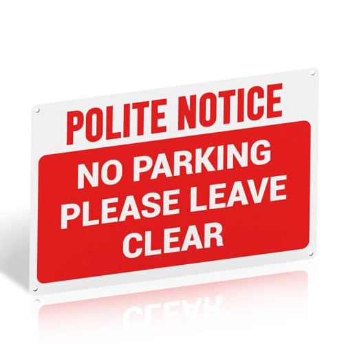 POLITE NOTICE, NO PARKING, PLEASE LEAVE CLEAR Warning Sign with 4 Pre-Drilled Holes - Durable and Weatherproof PVC Rigid Plastic, 300 x 200 x 1mm, Self-Adhesive No Parking Signs