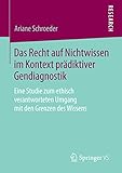 p+r anlagen tirol  Das Recht auf Nichtwissen im Kontext prädiktiver Gendiagnostik: Eine Studie zum ethisch verantworteten Umgang mit den Grenzen des Wissens