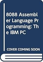 8088 Assembler Language Programming: The IBM PC 0672224003 Book Cover