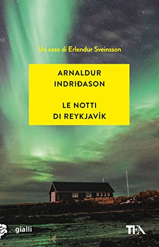 Le notti di Reykjavík. I casi dell'ispettore Erlendur Sveinsson (Vol. 11)