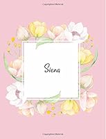 Siena: 110 Ruled Pages 55 Sheets 8.5x11 Inches Water Color Pink Blossom Design for Note / Journal / Composition with Lettering Name,Siena 172354261X Book Cover