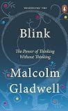Blink: The Power of Thinking Without Thinking