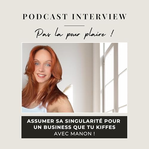 Assumer sa singularit&eacute; pour cr&eacute;er un business qui te fait kiffer (sans t&rsquo;&eacute;puiser)