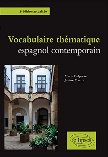 Vocabulaire thématique espagnol contemporain - 3e édition actualisée
