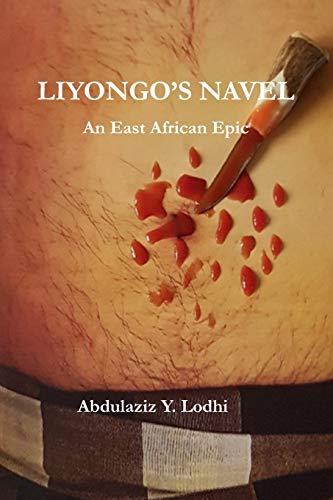 LIYONGO'S NAVEL: An East African Epic