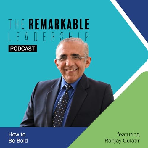 How to Be Bold with Ranjay Gulati Podcast Por  arte de portada