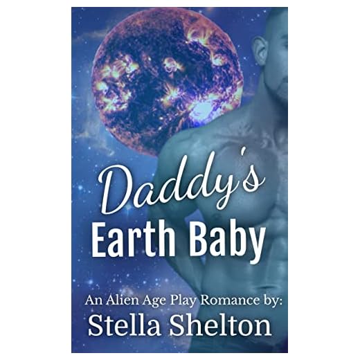 Daddy's Earth Baby : An Alien Age Play Romance (Alien Daddy Book 2)