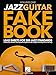 Jazz Guitar Fake Book - Volume 1: Lead Sheets for 200 Jazz Standards