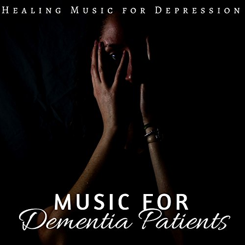 Music for Dementia Patients Healing Music for Depression, Deep