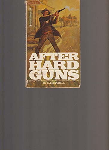 After Hard Guns 089083699X Book Cover