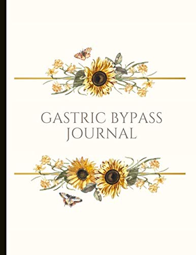 Gastric Bypass Journal: Beautiful Journal With Food Trackers, Mindful Eating Worksheets, Weight Trackers, Gratitude Prompts, Motivational Quotes And More!