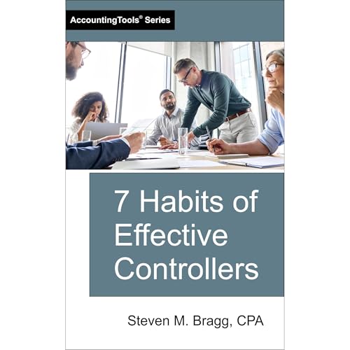 7 Habits of Effective Controllers Audiolibro Por Steven M. Bragg arte de portada
