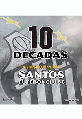 10 décadas a história do Santos FC