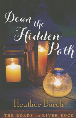 Down the Hidden Path (The Roads to River Rock)