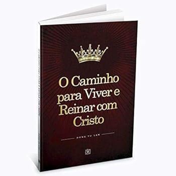O Caminho Para Viver e Reinar com Cristo Dong Yu Lan