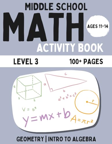 Middle School Math Activity Book: Geometry & Intro To Algebra | Fun Educational Workbook for Kids | Learning Activities for 11-14 Year Olds | Level 3 (BrightPath Middle School Math Workbook)