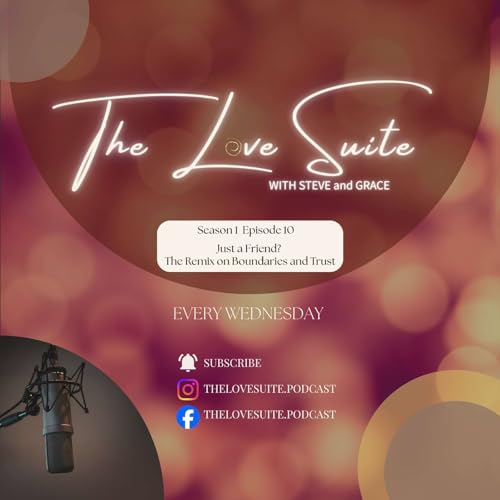 Just a Friend? The Remix on Boundaries and Trust.