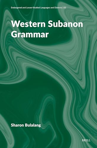 Western Subanon Grammar (Endangered and Lesser-Studied Languages and Dialects, 3)