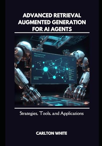 Advanced Retrieval-Augmented Generation for AI Agents: Strategies...
