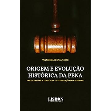 Capa do livro Origem e evolução histórica da pena: Para analisar a tendência de vitimização do criminoso