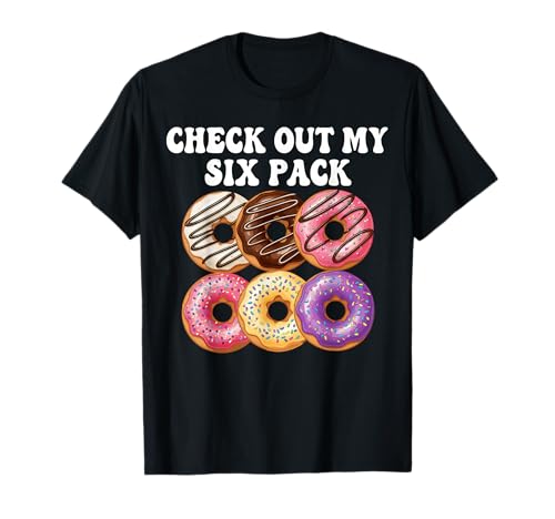 Funny Check Out My 6 Pack Donut Humor T-Shirt