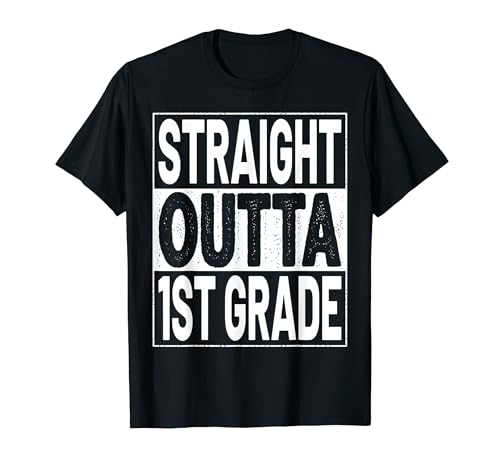 Straight Outta 1st Grade Graduation First Grade Graduate T�V���c