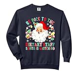 Fun Christmas Be Nice To The Dietary Staff Santa Is Watching Comfort Colors Adult Sweatshirt