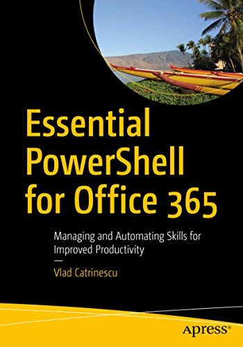 Buy Essential PowerShell for Office 365: Managing and Automating Skills ...