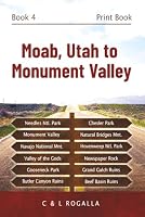 Moab, Utah to Monument Valley: Canyonlands Needles, Monument Valley, Moab, Hovenweep, Escalante (Escalante, Utah to Moab) (Volume 2) 1987439570 Book Cover
