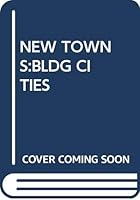 New Towns: Bldg Cities 0394926730 Book Cover