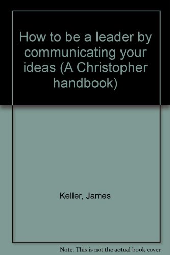 How to be a leader by communicating your ideas ... B0007DP7MG Book Cover