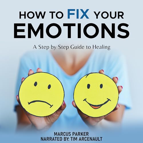 How to Fix Your Emotions by Marcus Parker episode artwork