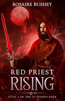 Red Priest Rising - Book #4 of the 30 Stones Saga