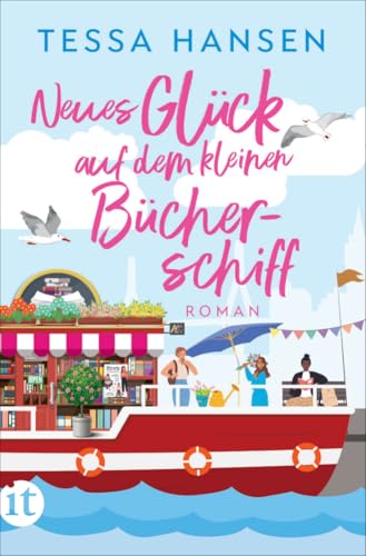 Neues Glück auf dem kleinen Bücherschiff: Roman | Warmherzige Wohlfühl-Romance voller Humor (Das kleine Bücherschiff 3)