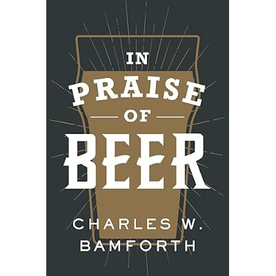 In Praise of Beer