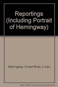 Hardcover Reportings (Including Portrait of Hemingway) Book